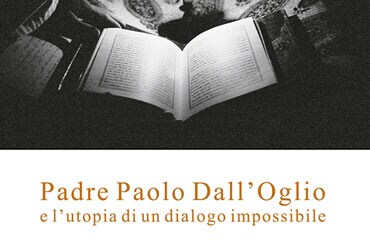 Padre Paolo Dall’Oglio e l’utopia di un dialogo impossibile